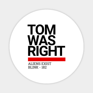 Tom Was Right Magnet